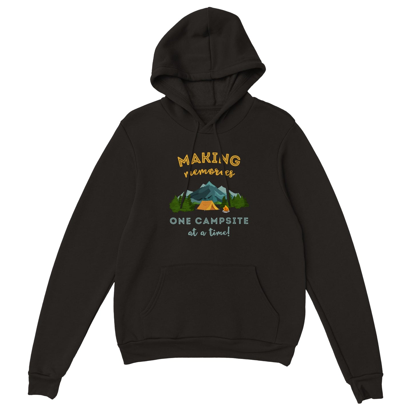 MAKING MEMORIES ONE CAMPSITE AT A TIME HOODIE