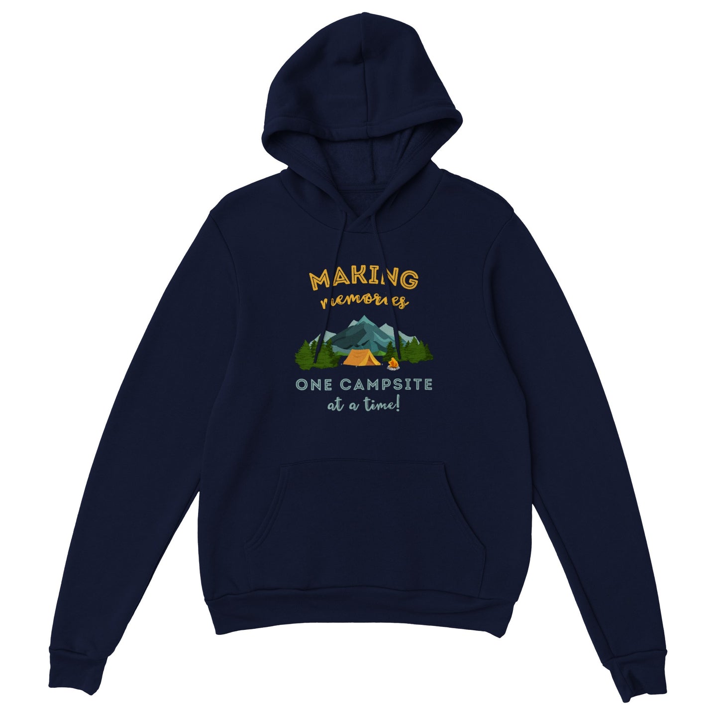 MAKING MEMORIES ONE CAMPSITE AT A TIME HOODIE